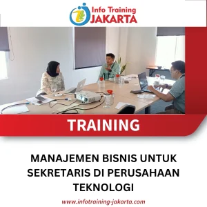TRAINING MANAJEMEN BISNIS UNTUK SEKRETARIS DI PERUSAHAAN TEKNOLOGI