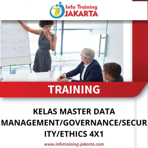 TRAINING KELAS MASTER DATA MANAGEMENT/GOVERNANCE/SECURITY/ETHICS 4X1