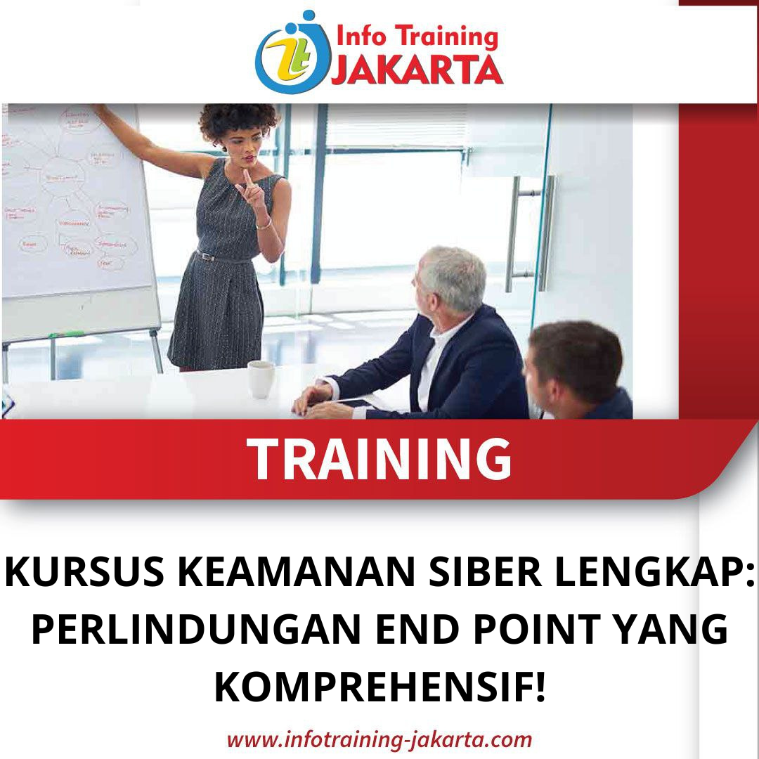 TRAINING KURSUS KEAMANAN SIBER LENGKAP: PERLINDUNGAN END POINT YANG KOMPREHENSIF!