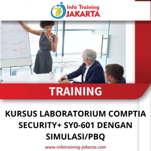 TRAINING KURSUS LABORATORIUM COMPTIA SECURITY+ SY0-601 DENGAN SIMULASI/PBQ