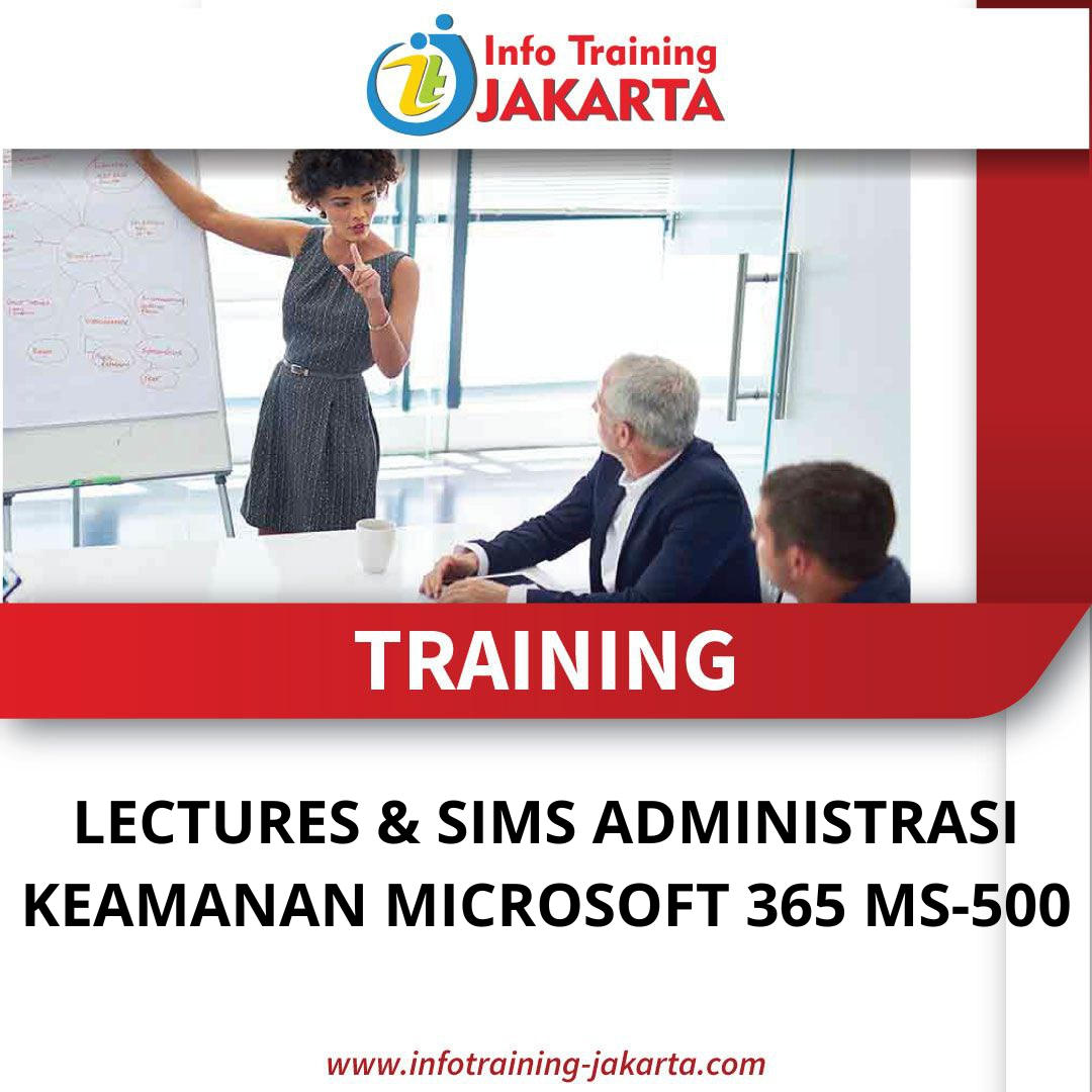 TRAINING LECTURES & SIMS ADMINISTRASI KEAMANAN MICROSOFT 365 MS-500