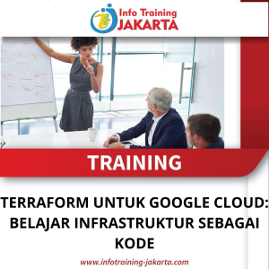 TRAINING TERRAFORM UNTUK GOOGLE CLOUD: BELAJAR INFRASTRUKTUR SEBAGAI KODE