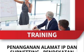 TRAINING PENANGANAN ALAMAT IP DAN SUBNETTING - PENDEKATAN PEMBELAJARAN PRAKTIS