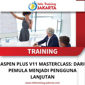 TRAINING ASPEN PLUS V11 MASTERCLASS: DARI PEMULA MENJADI PENGGUNA LANJUTAN