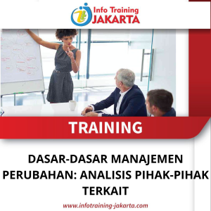 TRAINING DASAR-DASAR MANAJEMEN PERUBAHAN: ANALISIS PIHAK-PIHAK TERKAIT