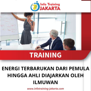 TRAINING ENERGI TERBARUKAN DARI PEMULA HINGGA AHLI DIAJARKAN OLEH ILMUWAN