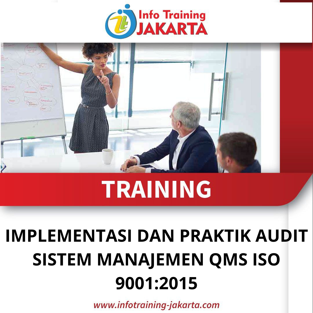 TRAINING IMPLEMENTASI DAN PRAKTIK AUDIT SISTEM MANAJEMEN QMS ISO 9001:2015