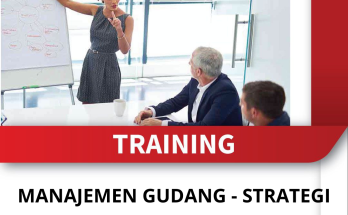 TRAINING MANAJEMEN GUDANG - STRATEGI DAN PRAKTIK TERBAIK YANG LANJUTAN