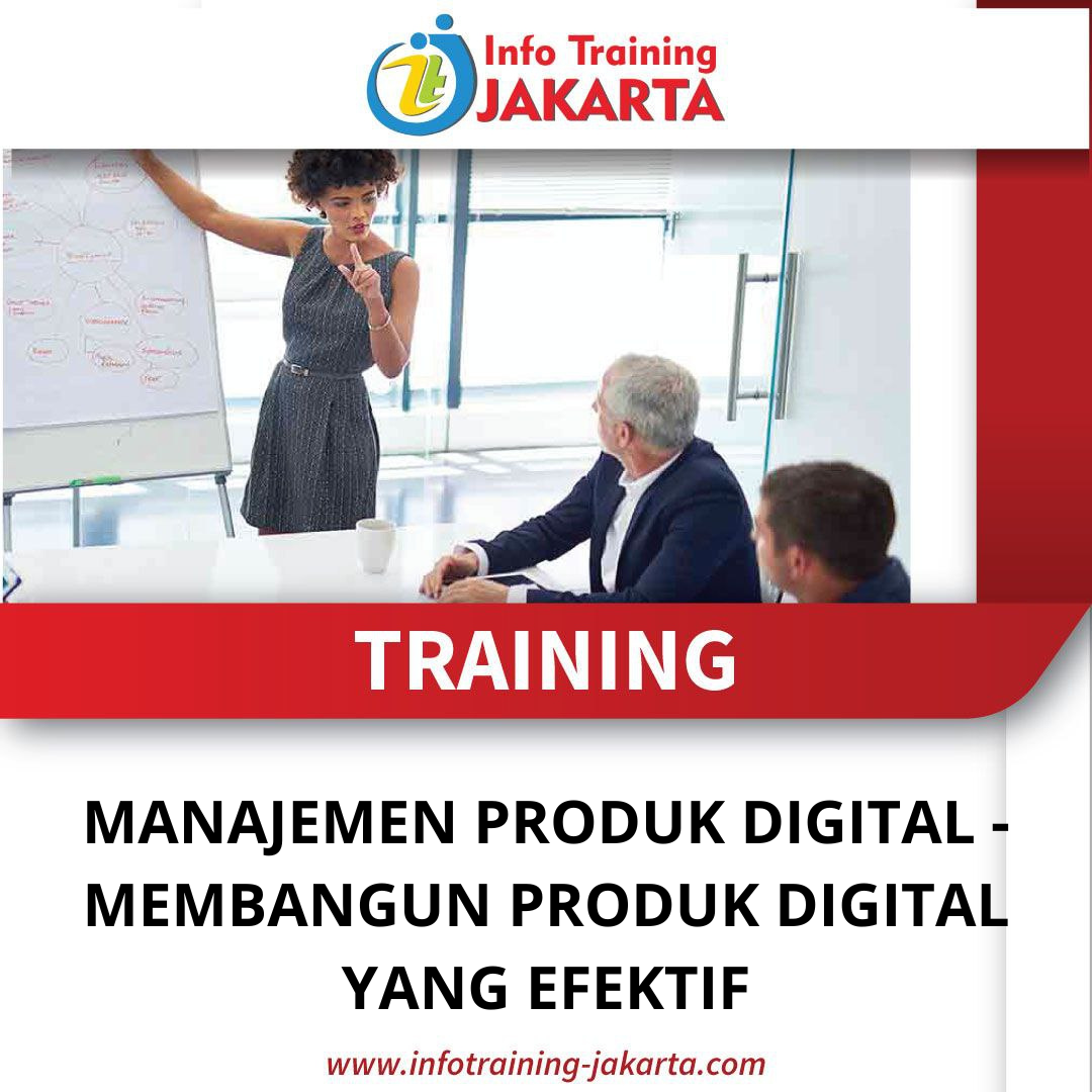 TRAINING MANAJEMEN PRODUK DIGITAL – MEMBANGUN PRODUK DIGITAL YANG EFEKTIF