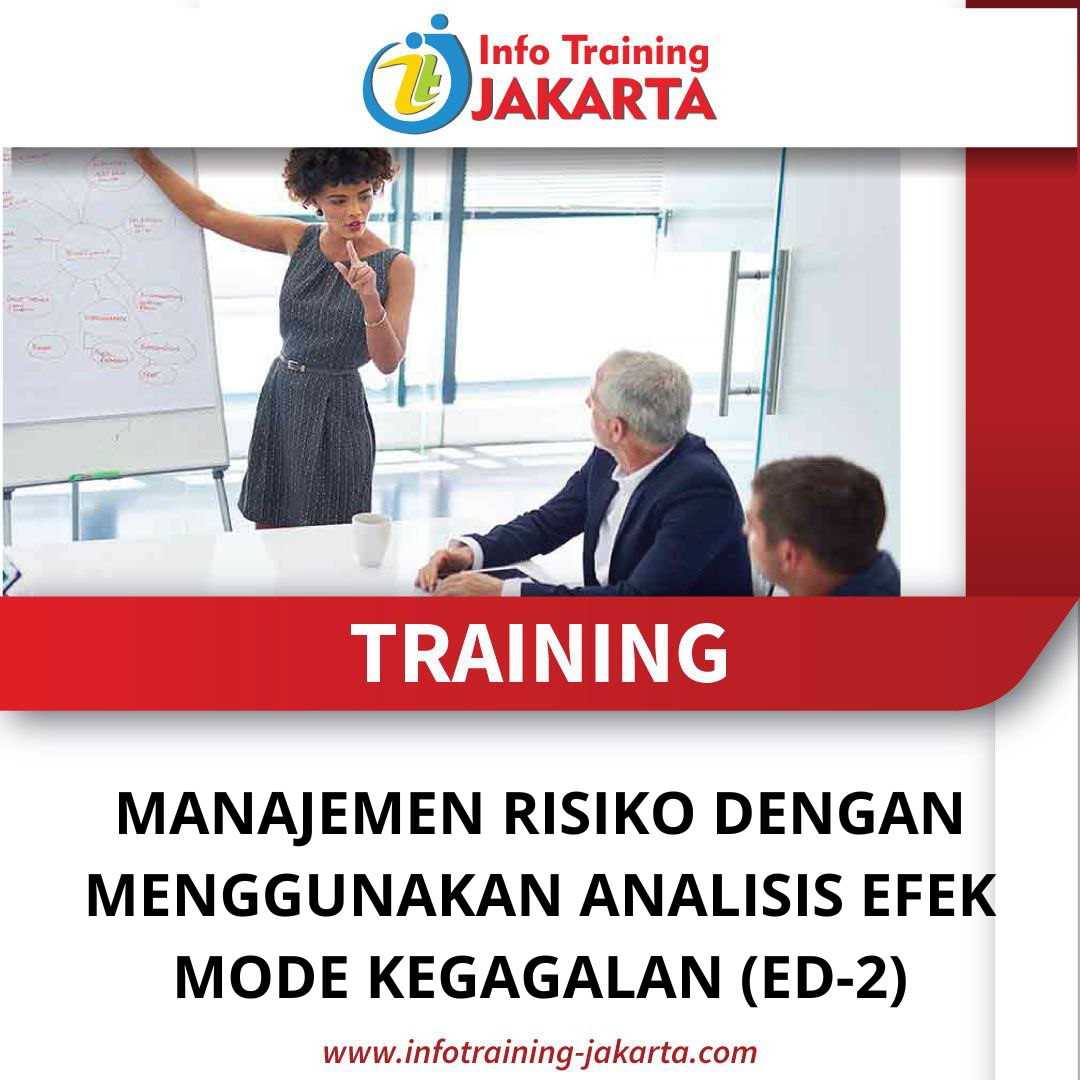 TRAINING MANAJEMEN RISIKO DENGAN MENGGUNAKAN ANALISIS EFEK MODE KEGAGALAN (ED-2)