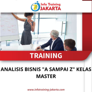 TRAINING ANALISIS BISNIS A SAMPAI Z KELAS MASTER