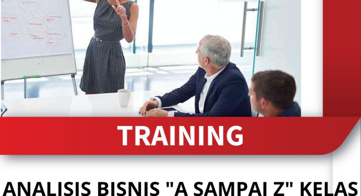 TRAINING ANALISIS BISNIS A SAMPAI Z KELAS MASTER