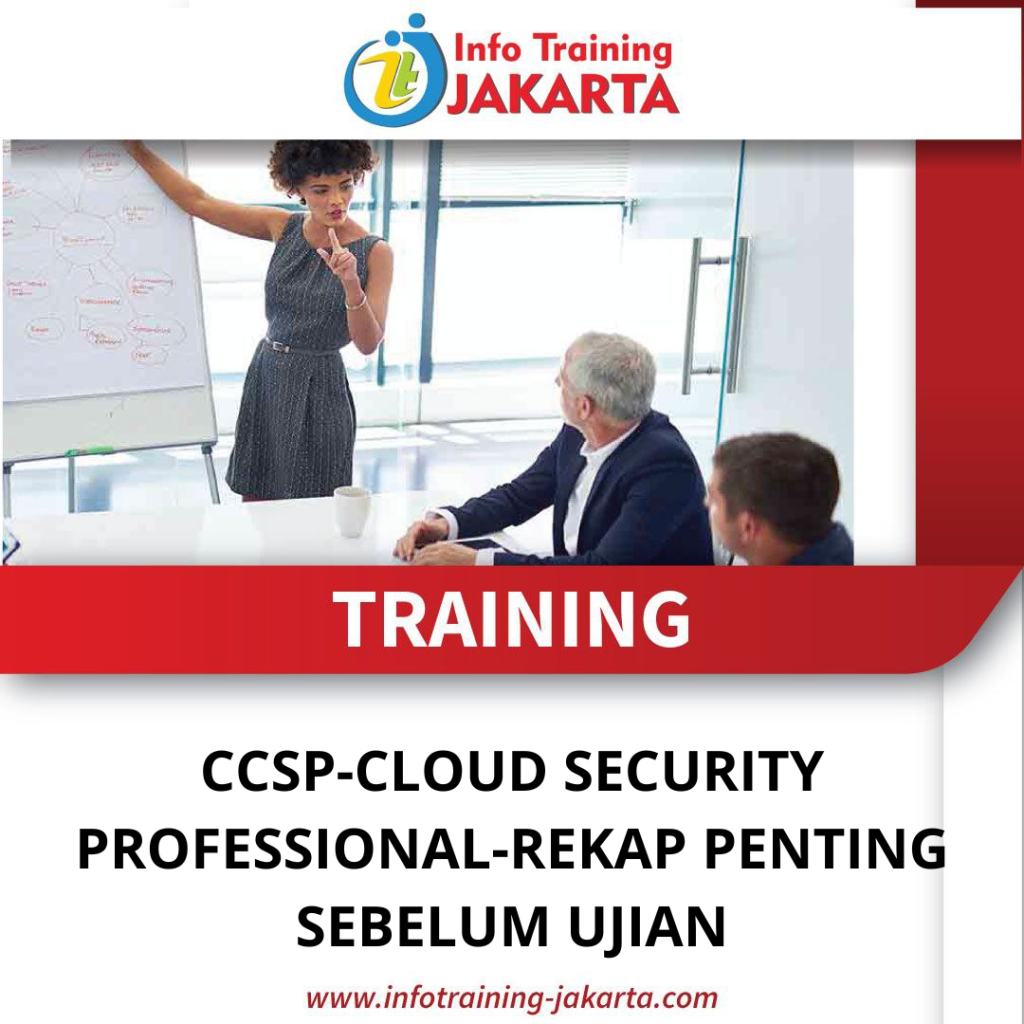 TRAINING CCSP-CLOUD SECURITY PROFESSIONAL-REKAP PENTING SEBELUM UJIAN