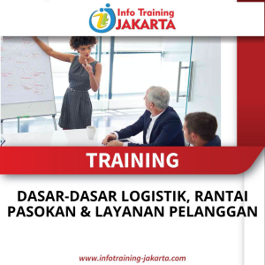 TRAINING DASAR-DASAR LOGISTIK, RANTAI PASOKAN & LAYANAN PELANGGAN