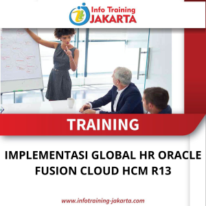 TRAINING IMPLEMENTASI GLOBAL HR ORACLE FUSION CLOUD HCM R13