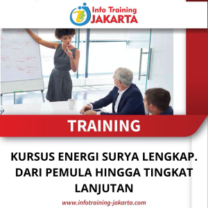 TRAINING KURSUS ENERGI SURYA LENGKAP DARI PEMULA HINGGA TINGKAT LANJUTAN