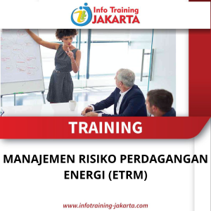 TRAINING MANAJEMEN RISIKO PERDAGANGAN ENERGI (ETRM)