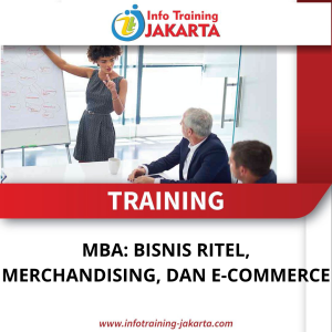 TRAINING MBA: BISNIS RITEL, MERCHANDISING, DAN E-COMMERCE