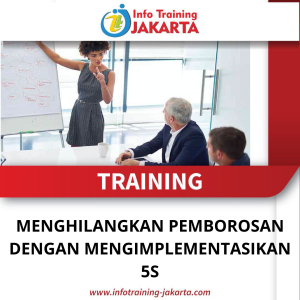 TRAINING MENGHILANGKAN PEMBOROSAN DENGAN MENGIMPLEMENTASIKAN 5S