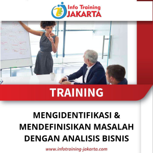 TRAINING MENGIDENTIFIKASI & MENDEFINISIKAN MASALAH DENGAN ANALISIS BISNIS