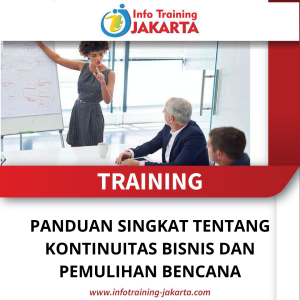 TRAINING PANDUAN SINGKAT TENTANG KONTINUITAS BISNIS DAN PEMULIHAN BENCANA