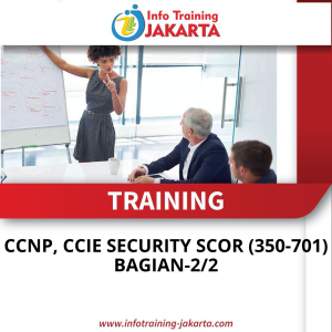PELATIHAN CCNP, CCIE SECURITY SCOR (350-701) BAGIAN-2/2