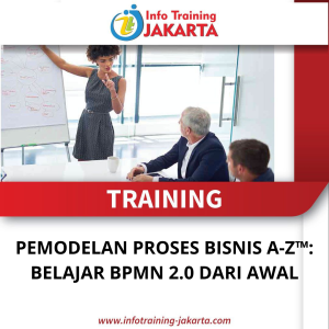 TRAINING PEMODELAN PROSES BISNIS A-Z & BELAJAR BPMN 2.0 DARI AWAL