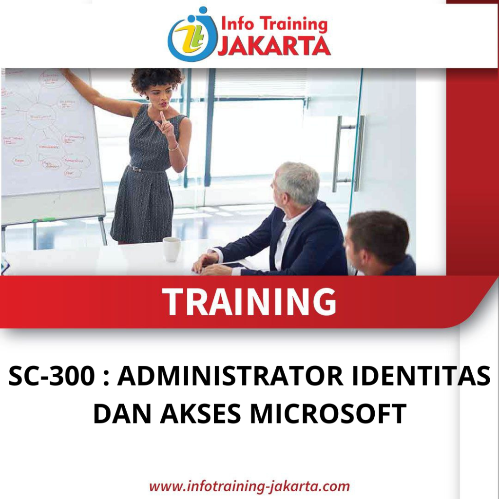TRAINING SC-300 : ADMINISTRATOR IDENTITAS DAN AKSES MICROSOFT