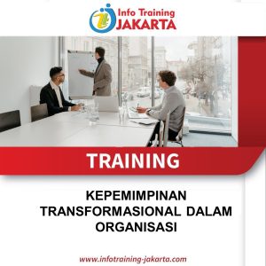 TRAINING KEPEMIMPINAN TRANSFORMASIONAL DALAM ORGANISASI 