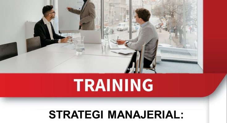 TRAINING STRATEGI MANAJERIAL: MEMBANGUN KEUNGGULAN BERSAING
