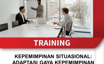 TRAINING KEPEMIMPINAN SITUASIONAL: ADAPTASI GAYA KEPEMIMPINAN