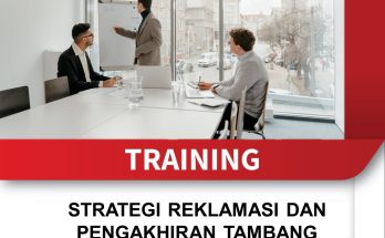 TRAINING STRATEGI REKLAMASI DAN PENGAKHIRAN TAMBANG