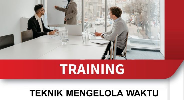 TRAINING TEKNIK MENGELOLA WAKTU DAN PRIORITAS
