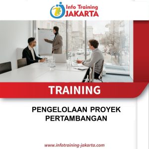 TRAINING PENGELOLAAN PROYEK PERTAMBANGAN