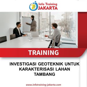 TRAINING INVESTIGASI GEOTEKNIK UNTUK KARAKTERISASI LAHAN TAMBANG