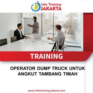 TRAINING OPERATOR DUMP TRUCK UNTUK ANGKUT TAMBANG TIMAH 