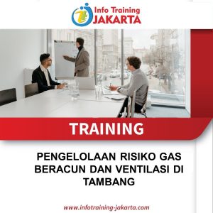 TRAINING PENGELOLAAN RISIKO GAS BERACUN DAN VENTILASI DI TAMBANG 