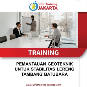 TRAINING PEMANTAUAN GEOTEKNIK UNTUK STABILITAS LERENG TAMBANG BATUBARA 