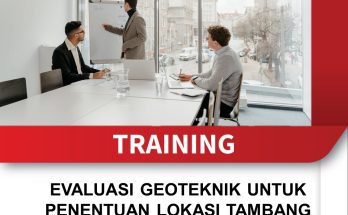 TRAINING EVALUASI GEOTEKNIK UNTUK PENENTUAN LOKASI TAMBANG