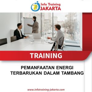 TRAINING PEMANFAATAN ENERGI TERBARUKAN DALAM TAMBANG 