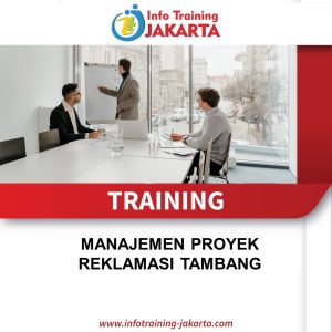 TRAINING MANAJEMEN PROYEK REKLAMASI TAMBANG