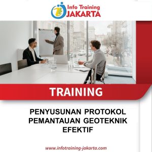 TRAINING PENYUSUNAN PROTOKOL PEMANTAUAN GEOTEKNIK EFEKTIF 
