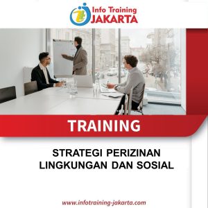 TRAINING STRATEGI PERIZINAN LINGKUNGAN DAN SOSIAL 