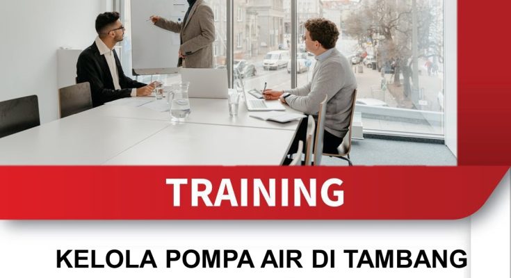 TRAINING KELOLA POMPA AIR DI TAMBANG BAWAH TANAH