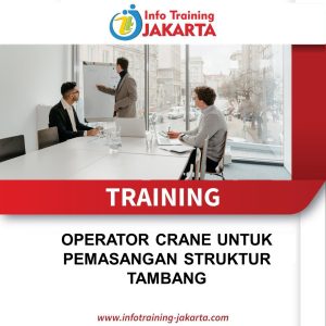 TRAINING OPERATOR CRANE UNTUK PEMASANGAN STRUKTUR TAMBANG 