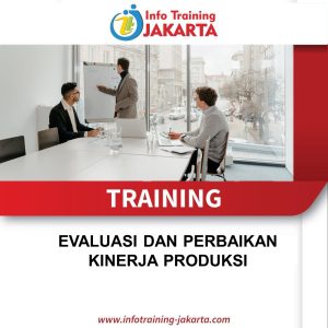 TRAINING EVALUASI DAN PERBAIKAN KINERJA PRODUKSI
