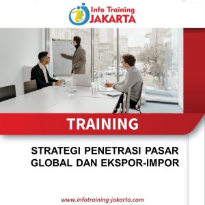 TRAINING STRATEGI PENETRASI PASAR GLOBAL DAN EKSPOR-IMPOR 