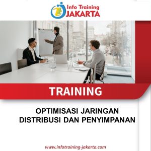 TRAINING OPTIMISASI JARINGAN DISTRIBUSI DAN PENYIMPANAN