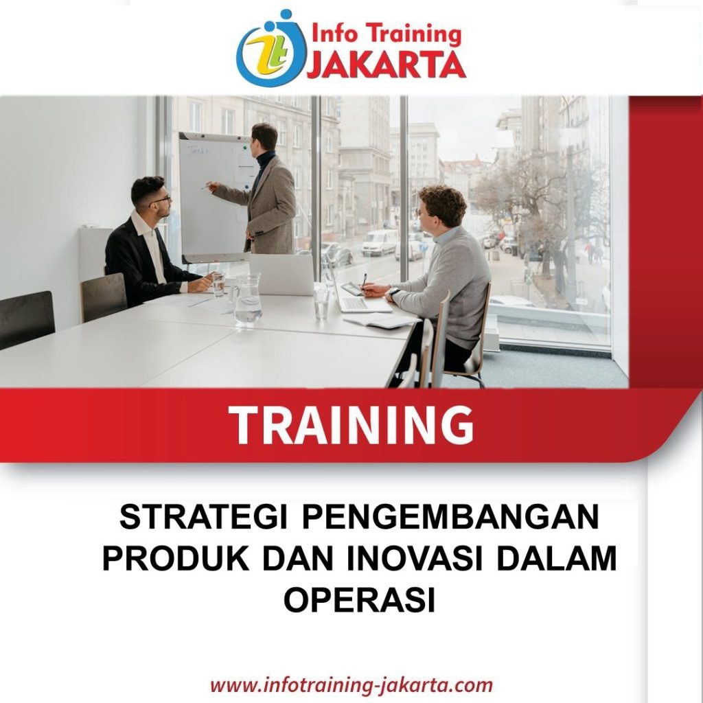 TRAINING STRATEGI PENGEMBANGAN PRODUK DAN INOVASI DALAM OPERASI