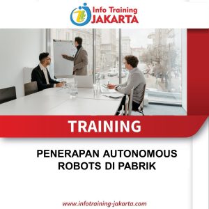 TRAINING PENERAPAN AUTONOMOUS ROBOTS DI PABRIK 